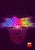 Mandžuková Jarmila: Myšlení uzdravuje