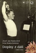 Kratochvíl Josef Jan, Kratochvílová Věra: Dopisy z dáli (1940-1943)