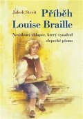Streit Jakob: Příběh Louise Braille