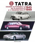 Kupec Martin: Tatra - Osobní automobily na plakátech a v prospektech 1945-1999