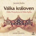 Jindra Jaromír: Válka královen - Eliška Přemyslovna a Eliška Rejčka - audioknihovna