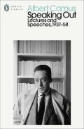 Camus Albert: Speaking Out: Lectures and Speeches 1937-58