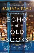 Davisová Barbara: The Echo of Old Books: A Novel