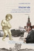 Macura Vladimír: Šťastný věk a další studie o literatuře a kultuře dvacátého století