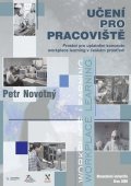 Novotný Petr: Učení pro pracoviště: Prostor pro uplatnění konceptu workplace learning v č