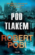 Pobi Robert: Pod tlakem