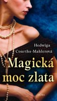 Mahlerová H. C.: Magická moc zlata