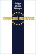 Defarges Philippe Moreau: Evropské instituce (Les institutions européennes)