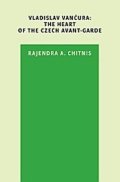 Chitnis Rajendra Anand: Vladislav Vančura:The Heart Of The Czech
