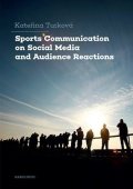 Turková Kateřina: Sports Communication on Social Media and Audience Reactions
