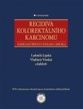 Lipská Ludmila: Recidiva kolorektálního karcinomu - Komplexní přístup z pohledu chirurga