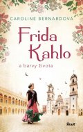 Bernard Caroline: Frida Kahlo a barvy života