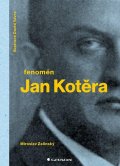 Zelinský Miroslav: Fenomén Jan Kotěra