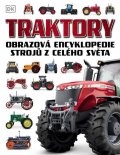 neuveden: Traktory - Obrazová encyklopedie strojů z celého světa