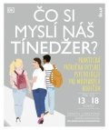 Carey Tanith: Čo si myslí náš tínedžer? - Praktická príručka detskej psychológie pre mode