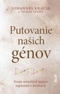 Krause Johanne: Putovanie našich génov: Svoju minulosť máme zapísanú v kostiach (slovensky)