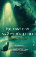 Ward Catriona: Posledný dom na Zbytočnej ulici (slovensky)
