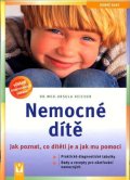 Keicherová Ursula: Nemocné dítě - Jak poznat, co dítěti je a jak mu pomoci