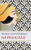 Fitzgerald Francis Scott: Na prahu ráje