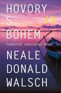 Walsch Neale Donald: Hovory s Bohem IV. - Probuzení ohroženého druhu