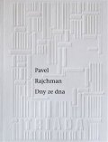 Rajchman Pavel: Dny ze dna