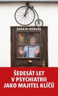 Honzák Radkin: Šedesát let v psychiatrii jako majitel klíčů