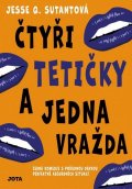 Sutantová Jesse Q.: Čtyři tetičky a jedna vražda