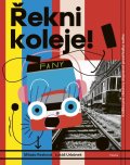 Rezková Milada: Řekni koleje! - Knížka pro všechny dopravní prostředky světa