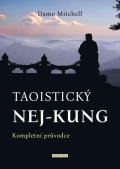 Mitchell Damo: Taoistický NEJ-KUNG Kompletní průvodce