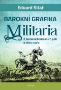 : Barokní grafika Militaria - Z barokních bitevních polí a něco navíc