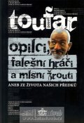 Toufar Pavel: Opilci, falešní hráči a mlsní žrouti aneb ze života našich předků