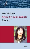 Nosková Věra: Přece by nám nelhali - fejetony