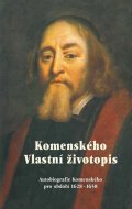 Kumpera Jan: Komenského vlastní životopis - Autobiografie Komenského pro období 1628-165