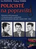 Pejčoch Ivo: Policisté na popravišti