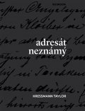 Kressmann Taylor: Adresát neznámý