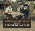 Dobré ráno blues band: CD Blues Before Breakfast
