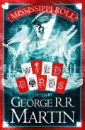 Martin George R. R.: Mississippi Roll: Wild Cards