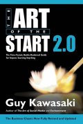 Kawasaki Guy: The Art of the Start 2.0 : The Time-Tested, Battle-Hardened Guide for Anyon