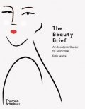 Service Katie: The Beauty Brief : An Insider´s Guide to Skincare