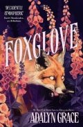 Grace Adalyn: Foxglove: The thrilling and heart-pounding gothic fantasy romance sequel to