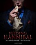 Poon Janice: Feeding Hannibal: A Connoisseur´s Cookbook