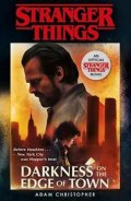 Christopher Adam: Stranger Things: Darkness on the Edge of Town : The Second Official Novel