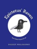 Briere-Haquet Alice: Pocket Philosophy: Epictetus´ Raven