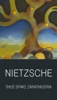 Nietzsche Friedrich: Thus Spake Zarathustra