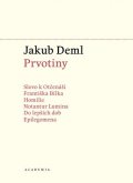 Deml Jakub: Prvotiny Sebrané spisy I.