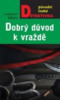 Beran Ladislav: Dobrý důvod k vraždě