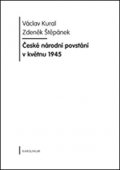 Kural Václav, Vašek František: České národní povstání v květnu 1945