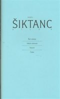 Šiktanc Karel: Dílo 8 - Řeč ve stoje, Vážná známost, Nesmír a Čistec