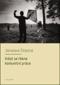Šťastná Jaroslava: Když se řekne komunitní práce