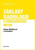 Malíková Hana: Základy radiologie a zobrazovacích metod